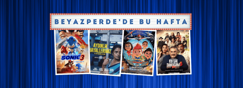 Vizyondaki Filmler: “Kirpi Sonic 3”, “Aydınlık Hayallerimiz”, “Aslan Hürkuş 4: Hürjet Oyunda”, “Kutsal Damacana 5: Zombi”